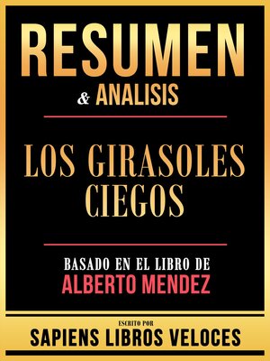 cover image of Resumen & Analisis--Los Girasoles Ciegos--Basado En El Libro De Alberto Mendez